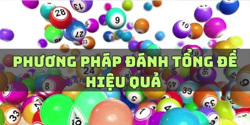 Phương pháp đánh dàn đề tổng cực kỳ hiệu quả