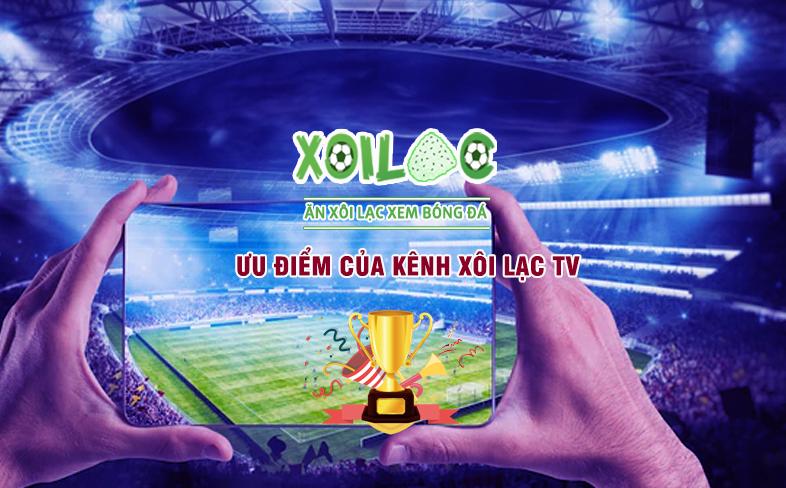 Lý do nên xem bóng đá trực tiếp trên kênh Xoilac TV