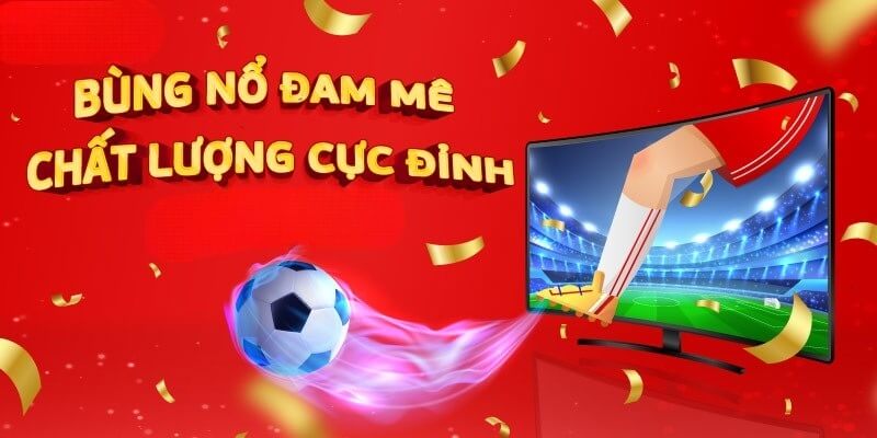 CakhiaTV phát sóng trực tiếp bóng đá