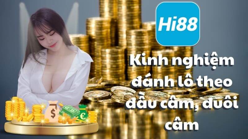 Kinh nghiệm đánh đầu lô câm, đuôi câm