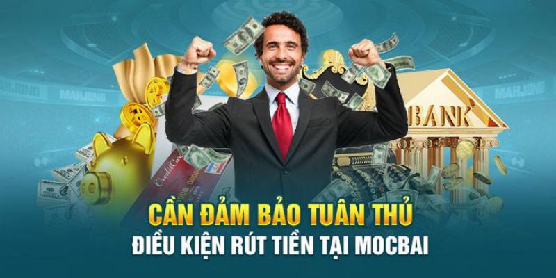 Các lưu ý khi rút tiền Casino Mocbai