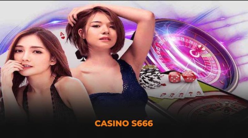 Casino S666 – Sảnh Chơi Thú Vị Với Cơ Hội Nhận Thưởng Khủng Mỗi Ngày