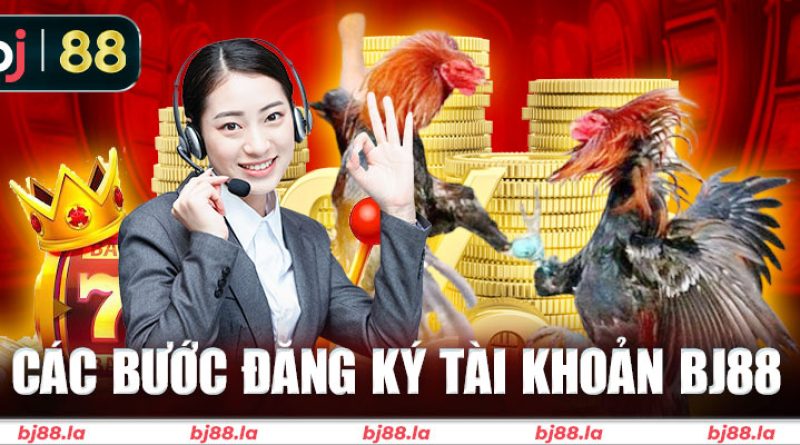 Các bước đăng ký tài khoản BJ88 – Trải nghiệm cá cược đỉnh cao