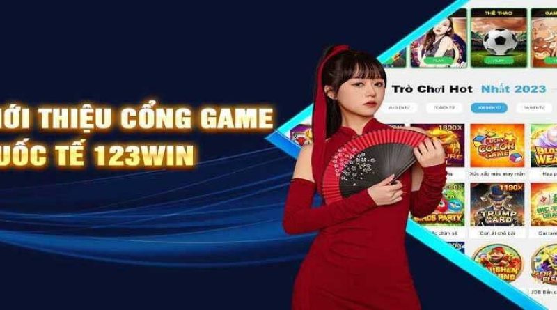 123Win – Sân Chơi Đẳng Cấp Hàng Đầu, Quy Tụ Nhiều Siêu Phẩm