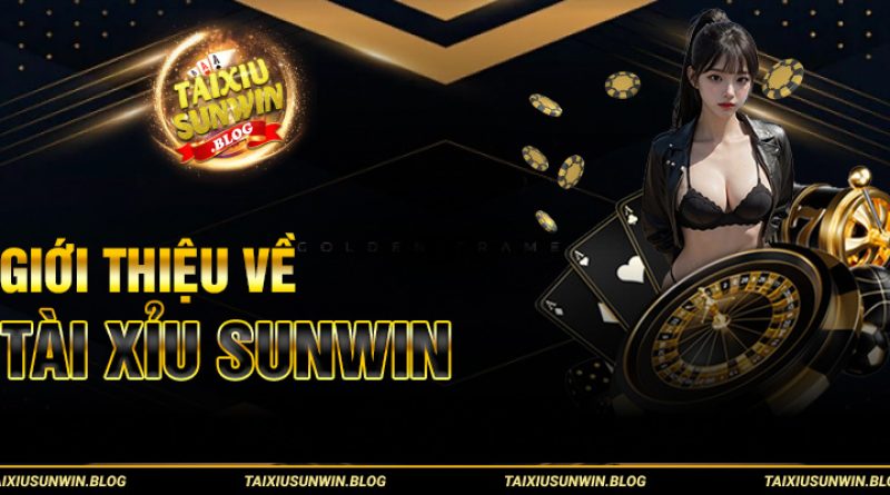 Tài xỉu Sunwin – Cổng game xanh chín hàng đầu Châu Á 2024