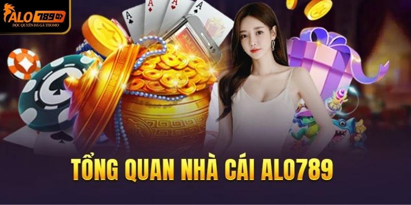 Tổng quan về nhà cái Alo789