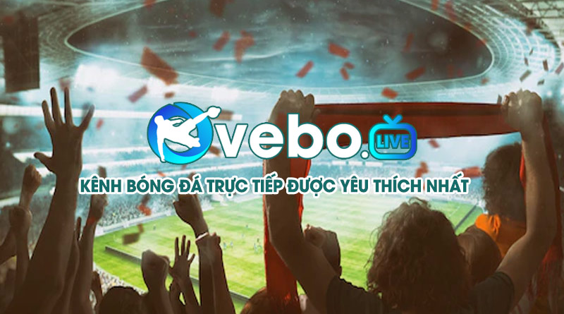 Vebo-ttbd.homes – Trang web hàng đầu để xem bóng đá trực tuyến