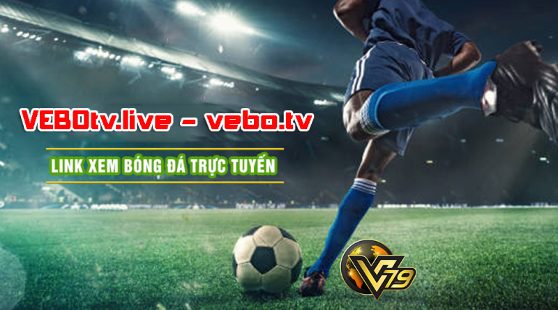 Vebo-ttbd.lat – Tổng hợp các chuyên mục trực tiếp bóng đá