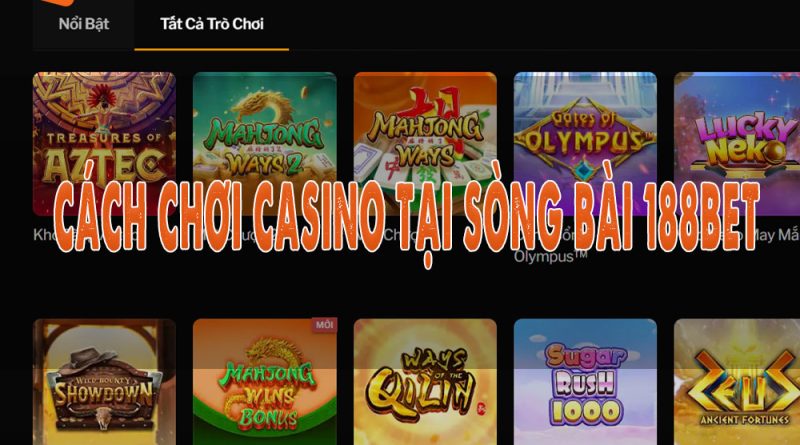 Trải nghiệm đỉnh cao tại Chuyên mục Sòng bài 188Bet: Chơi là thắng