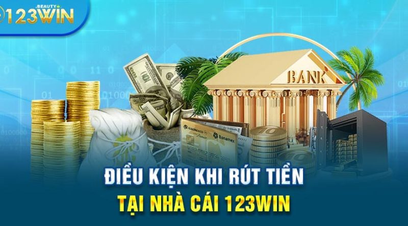 Rút Tiền 123WIN Với Quy Trình Đơn Giản Tiền Về Nhanh Chóng