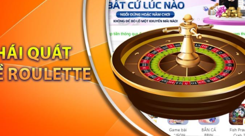 Roulette – Phân Tích Và Chiến Thuật Để Chơi Hiệu Quả