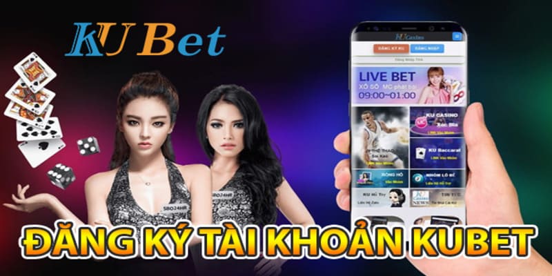 Đăng ký trở thành hội viên Kubet người chơi được nhận rất nhiều quyền lợi