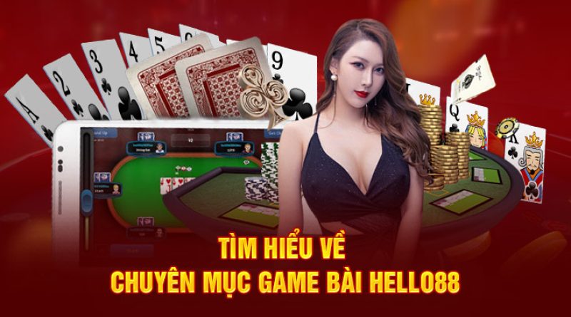 Sự Hấp Dẫn của Các Loại Game Bài Trên Hello88