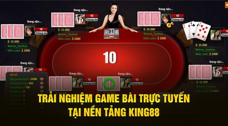 Trải Nghiệm Game Bài Trực Tuyến Tại nền tảng King88 