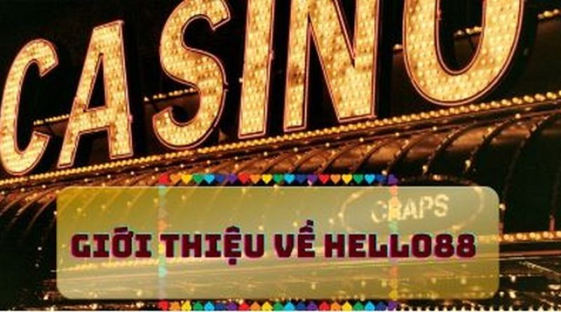 Casino Hello88 Địa Điểm Cá Cược Hút Được Nhiều Khách Hàng