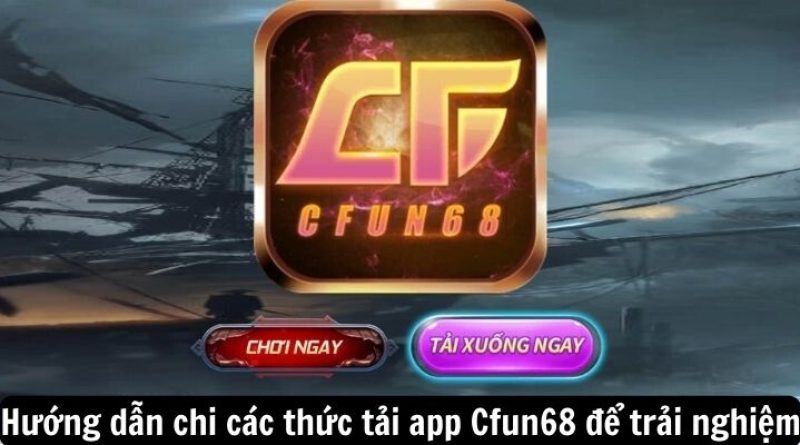 Tất Tần Cách Thức Tham Gia Cá Cược Trực Tuyến Tại Cfun68