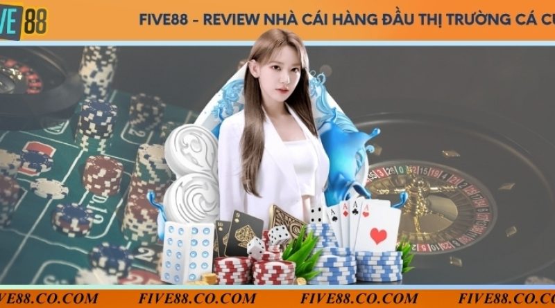 Five88 – Review nhà cái hàng đầu thị trường cá cược