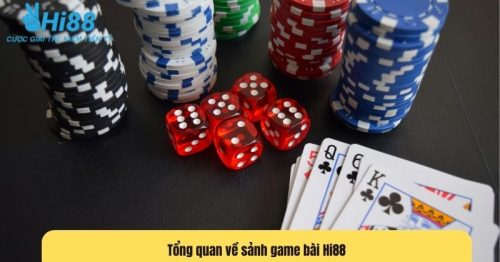 Game bài Hi88 – Sảnh game bài uy tín hấp dẫn nhất hiện nay