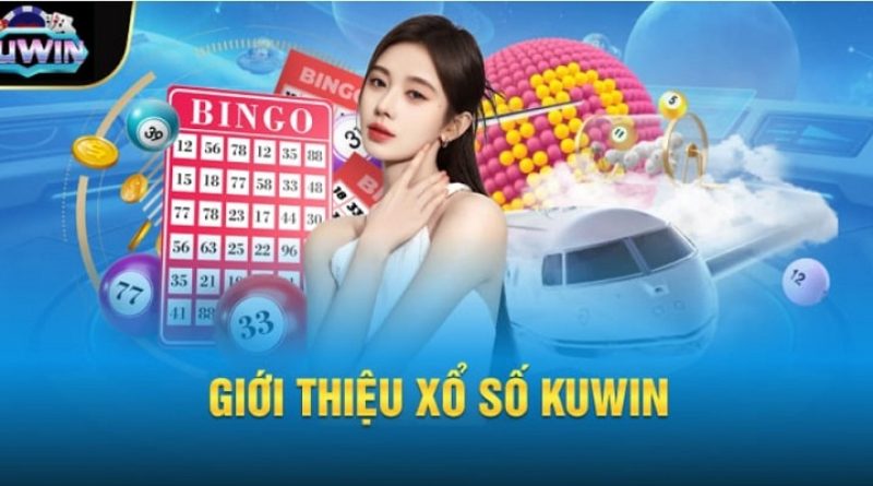 Xổ số KUWIN – chuyên mục giải trí trực tuyến hấp dẫn