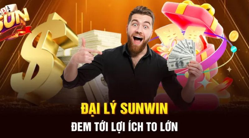 Đại lý Sunwin: Cơ hội kiếm tiền hoa hồng hấp dẫn nhất 