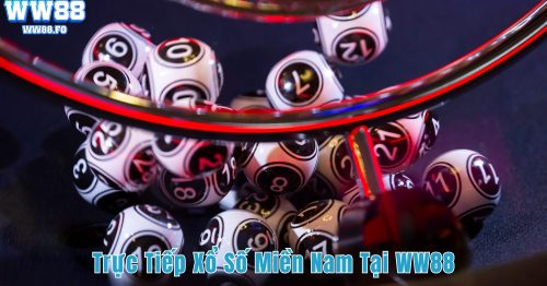 Trực Tiếp Xổ Số Miền Nam Tại WW88 Nhanh Và Chuẩn
