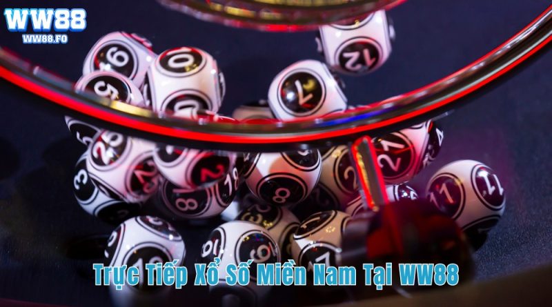 Trực Tiếp Xổ Số Miền Nam Tại WW88 Nhanh Và Chuẩn