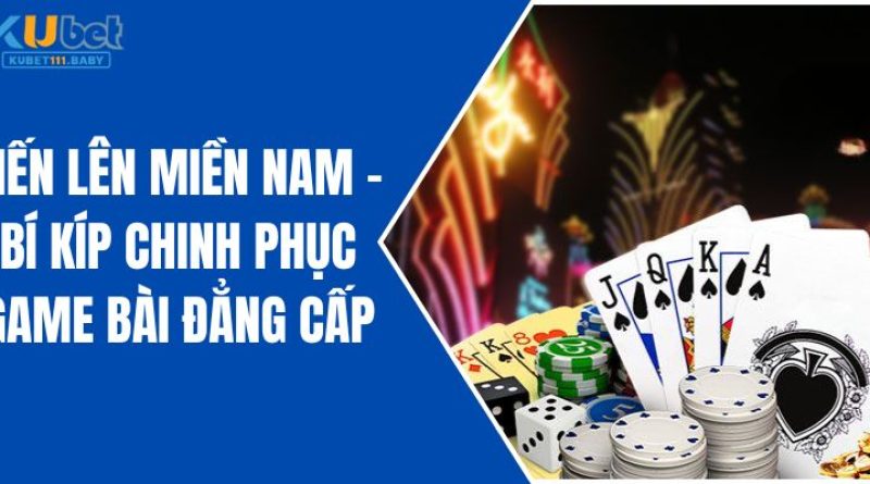 Tiến Lên Miền Nam – Bí Kíp Chinh Phục Game Bài Đẳng Cấp