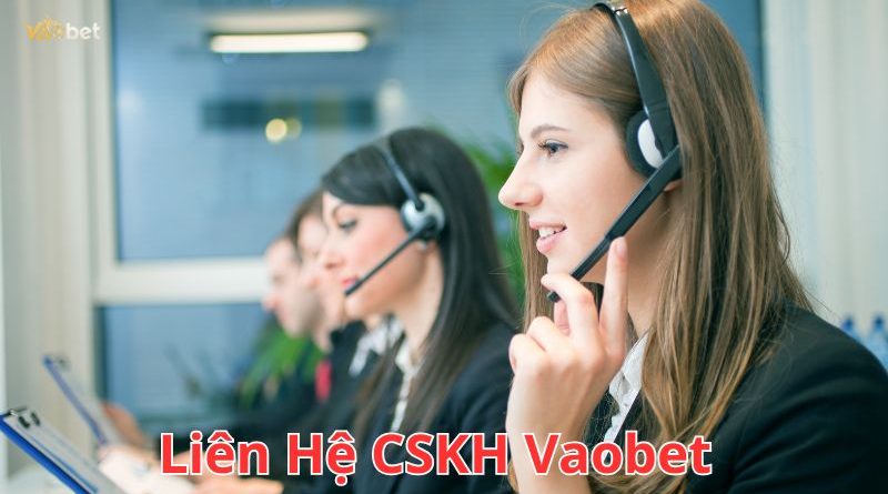 Liên Hệ CSKH Vaobet Nhanh Chóng Và Hiệu Quả